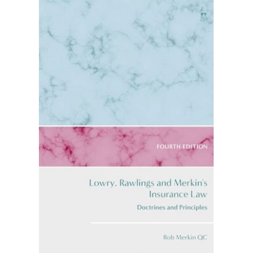 Lowry, Rawlings and Merkin's Insurance Law: Doctrines and Principles 4th ed